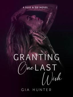 Granting One Last Wish (Suit & Tie Series 1)