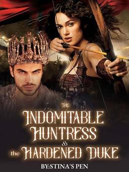 The Indomitable Huntress & The Hardened Duke