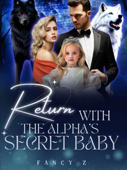 Return With The Alpha’s Secret Baby